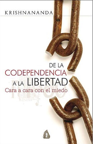 DE LA CODEPENDENCIA A LA LIBERTAD – Cara a cara con el miedo